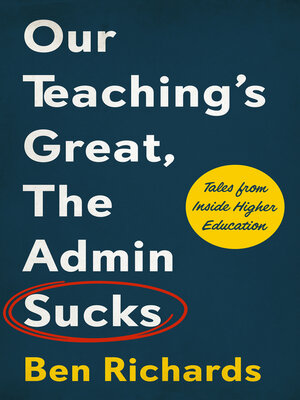 cover image of Our Teaching's Great, the Admin Sucks